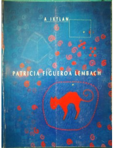 A Ixtlan. Patricia Figueroa Lembach (Usado)