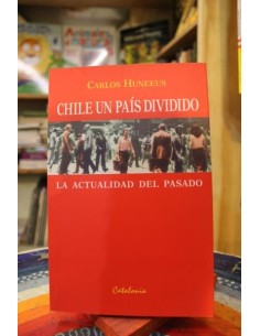 Chile un país dividido. La actualidad del pasado (Nuevo)