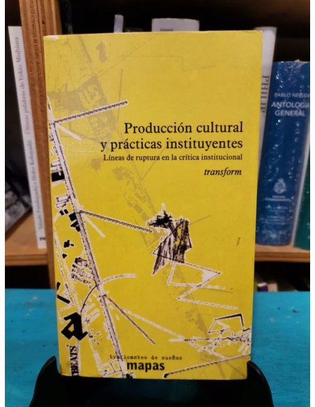 Producción cultural y prácticas instituyentes (Usado) Producción cultural y prácticas instituyentes (Usado)