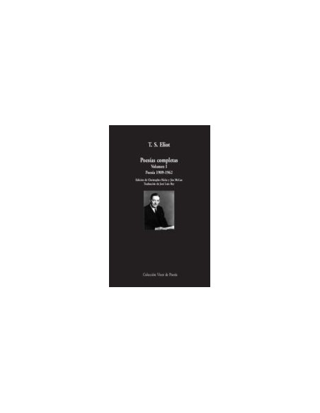 Poesías completas I (T. S. Eliot) (Nuevo) Poesías completas I (T. S. Eliot) (Nuevo)