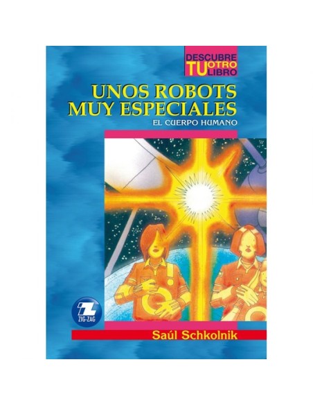 El cuerpo humano. Unos robot muy especiales (Nuevo) El cuerpo humano. Unos robot muy especiales (Nuevo)