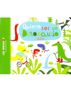 Quiero ser un dinosaurio (Nuevo)