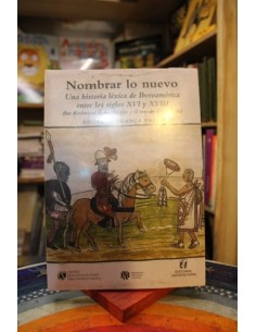 Nombrar lo nuevo. Una historia léxica de Iberoamérica entre los siglos XVI y XVIII (Nuevo)