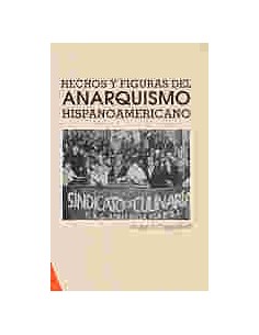 Hechos y figuras del anarquismo hispanoamericano (Usado)