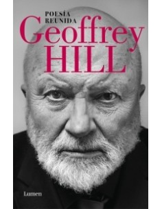 Poesía reunida Geoffrey Hill (Nuevo)