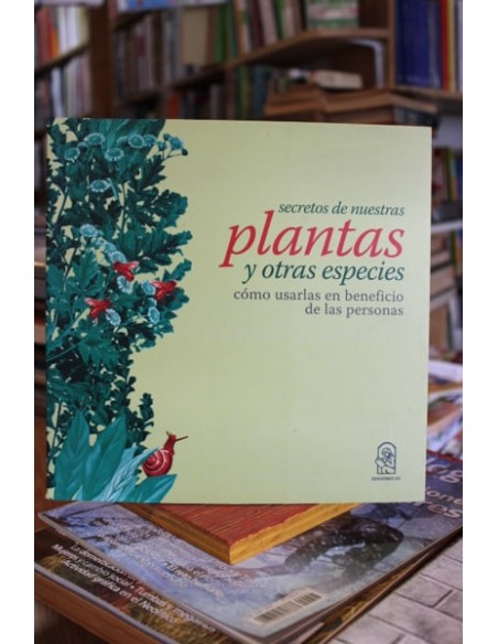 Secretos de nuestras plantas y otras especies (Nuevo)