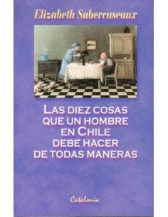 Las diez cosas que un hombre en chile debe hacer de todas maneras (Nuevo)