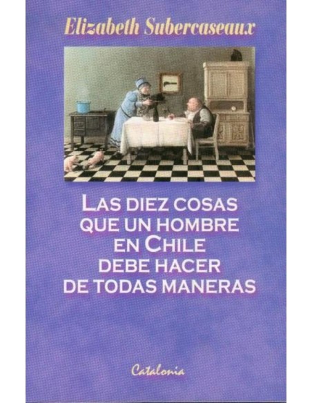 Las diez cosas que un hombre en chile debe hacer de todas maneras (Nuevo) Las diez cosas que un hombre en chile debe hacer de todas maneras (Nuevo)