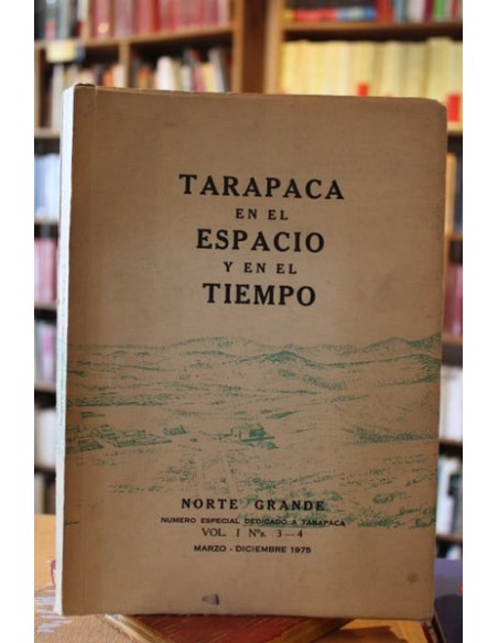 Tarapacá en el espacio y en el tiempo. Revista e estudios integrados (Usado)