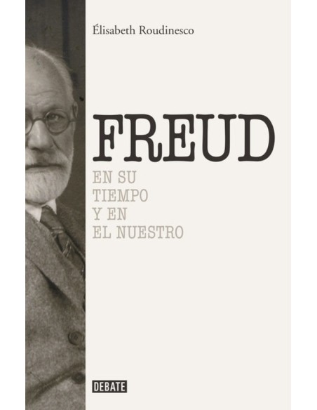 Freud En su tiempo y en el nuestro (Nuevo) Freud En su tiempo y en el nuestro (Nuevo)
