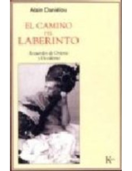 El camino del laberinto. Recuerdos de Oriente y Occidente (Usado)