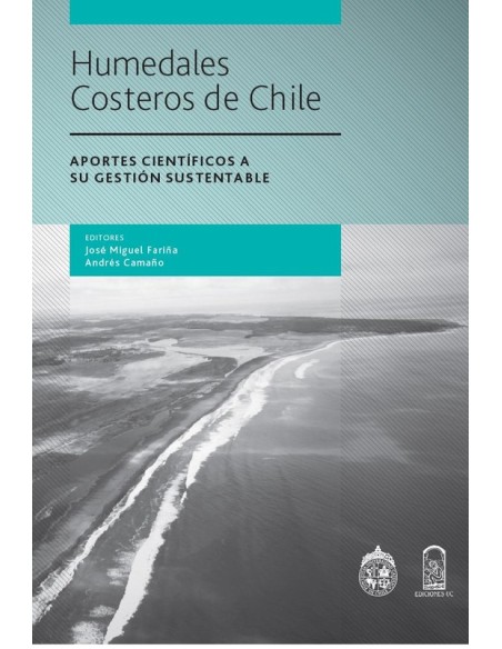 humedales costeros de chile. Aportes científicos a su gestión sustentable (Nuevo) humedales costeros de chile. Aportes científicos a su gestión sustentable (Nuevo)