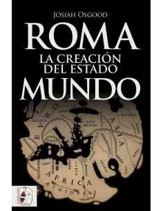 Roma. La Creación Del Estado Mundo (Nuevo)