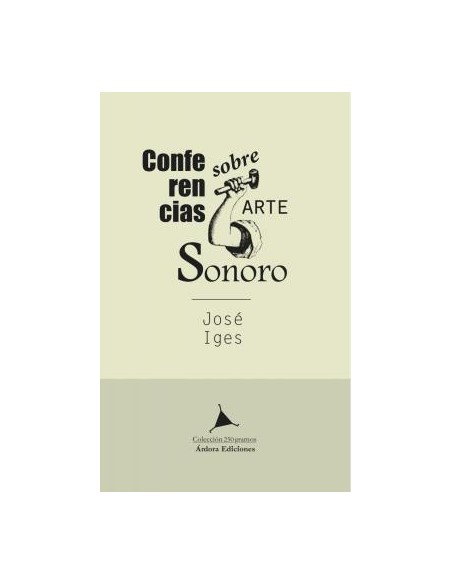 Conferencias Sobre Arte Sonoro (Nuevo) Conferencias Sobre Arte Sonoro (Nuevo)