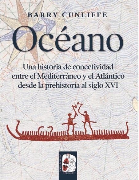 Océano. Una historia de conectividad entre el Mediterráneo y el Atlántico desde la prehistoria al si (Nuevo)