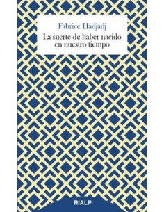 La Suerte De Haber Nacido En Nuestro Tiempo (Nuevo)