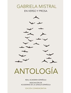 Antología. Gabriela Mistral en verso y prosa  (Nuevo)