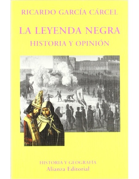 La leyenda negra. Historia y opinión (Nuevo) La leyenda negra. Historia y opinión (Nuevo)