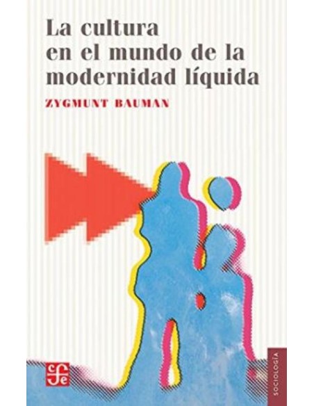 La cultura en el mundo de la modernidad líquida (Nuevo) La cultura en el mundo de la modernidad líquida (Nuevo)