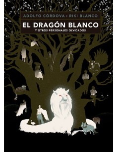 El dragón blanco y otros personajes olvidados (Usado)