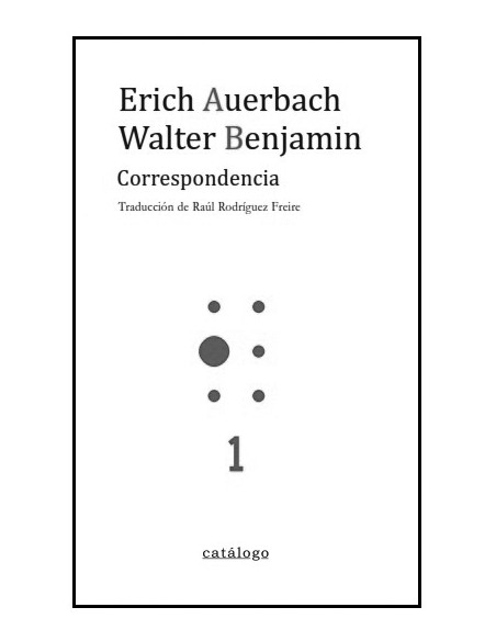 Correspondencia. Erich Auerbach  Walter Benjamin (Usado)