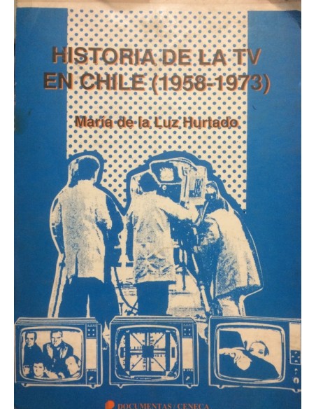 Historia de la TV en Chile (1958-1973) (Usado)