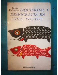 Izquierdas y Democracia en Chile, 1932-1973 (Usado)