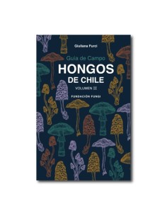 Guía de campo Hongos de Chile. Volumen II (Nuevo)