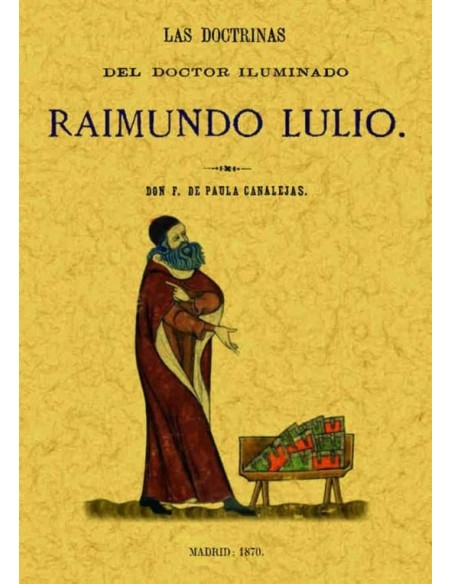 Raimundo Lulio. Las doctrinas del doctor iluminado (Nuevo) Raimundo Lulio. Las doctrinas del doctor iluminado (Nuevo)