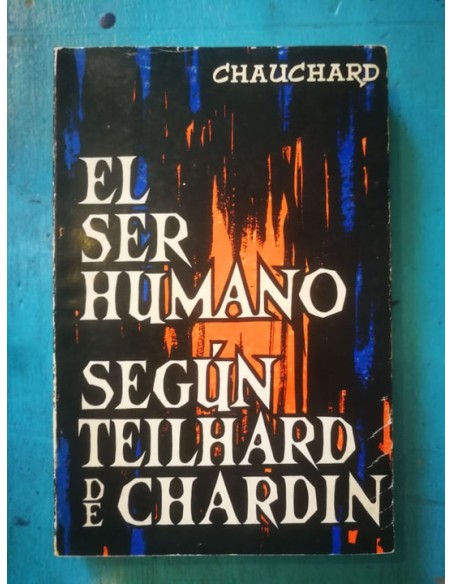 El ser humano según Teilhard de Chardin (Usado) El ser humano según Teilhard de Chardin (Usado)
