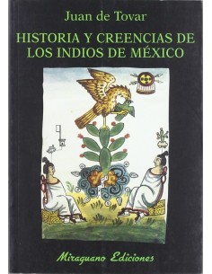 Historia Y Creencias De Los Indios De México (Nuevo)
