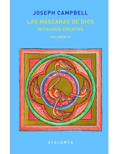 Las máscaras de Dios. Mitología creativa. Volumen IV (Nuevo)