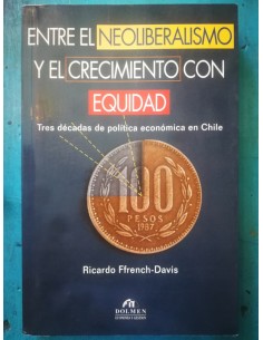 Entre el neo liberalismo y el crecimiento con equidad (Usado)