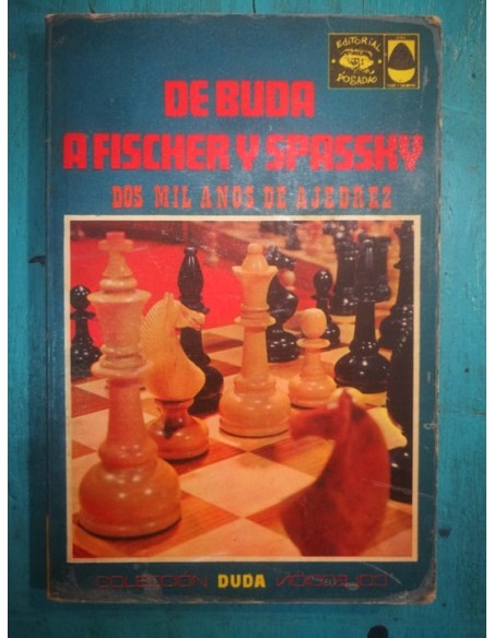 De Buda a Fischer y Spassky (Usado) De Buda a Fischer y Spassky (Usado)