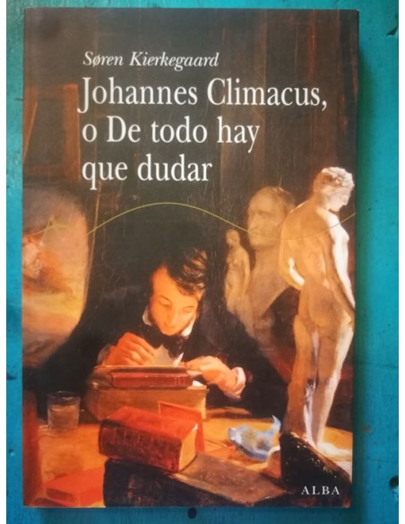 Johannes Climacus o De todo hay dudar (Usado) Johannes Climacus o De todo hay dudar (Usado)