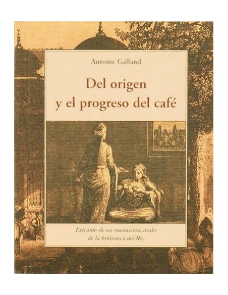 Del origen y el progreso del café (Nuevo)