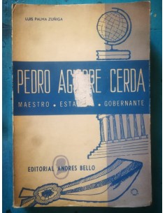 Pedro Aguirre Cerda. Maestro, estadista, gobernante (Usado)