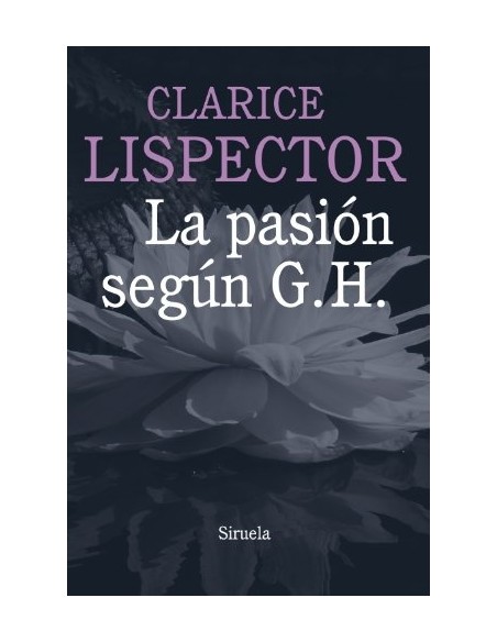 La pasión según G. H. (Nuevo) La pasión según G. H. (Nuevo)