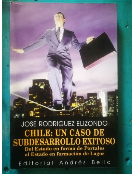 Chile: un caso de subdesarrollo exitoso (Usado)