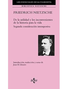 De la utilidad y los inconvenientes de la historia para la vida: Segunda consideración intempestiva (Nuevo)