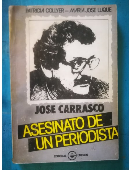 Jose Carrasco: Asesinato de un periodista (Usado) Jose Carrasco: Asesinato de un periodista (Usado)