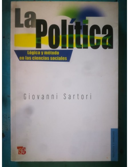 La política. Lógica y método en las ciencias sociales (Usado)