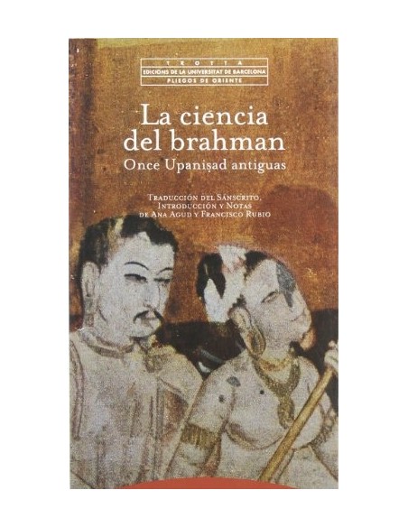 La ciencia del brahman. Once Upanisad antiguas (Nuevo) La ciencia del brahman. Once Upanisad antiguas (Nuevo)