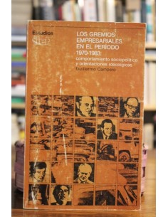 Los gremios empresariales en el periodo 1970-1983: comportamiento sociopolítico y orientaciones ideo (Usado)