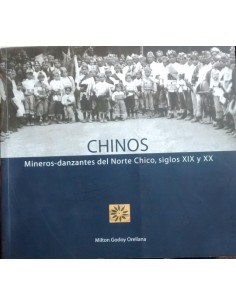 Chinos. Mineros-danzantes del Norte Chico, siglos XIX y XX (Usado)