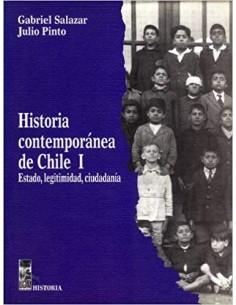 Historia contemporánea de Chile I. Estado, legitimidad, ciudadanía (Usado)
