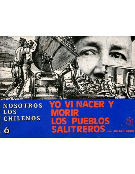 Yo vi nacer y morir los pueblos salitreros (Nuevo) Yo vi nacer y morir los pueblos salitreros (Nuevo)