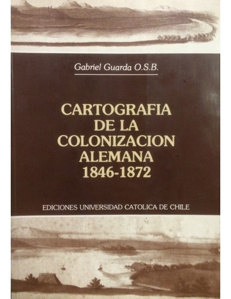 Cartografía de la colonización alemana 1846-1872 (Usado)