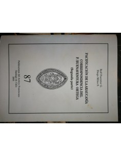 Pacificación de la Araucanía. Correspondencia del P. Buenaventura Ortega (Segunda Parte) (Usado)