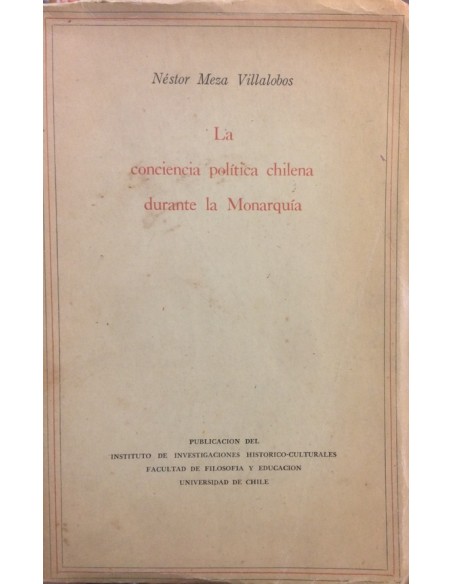 La conciencia política chilena durante la Monarquía (Usado)